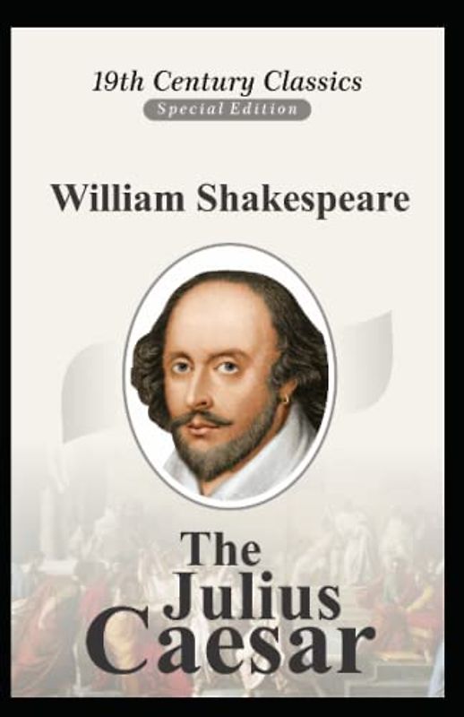 Julius Caesar (A classics illustrated edition by William Shakespeare)