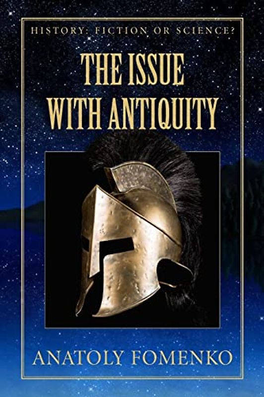 The Issue with Antiquity (History: Fiction or Science?, Band 5)