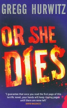 Or She Dies - Gregg Hurwitz