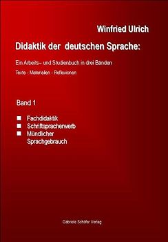 Didaktik der deutschen Sprache: Ein Arbeits- und Studienbuch in drei Bänden