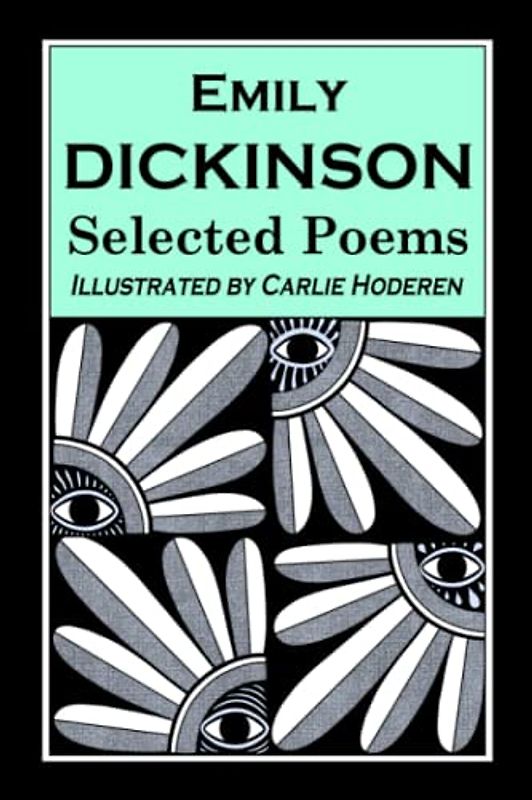 Emily Dickinson Selected Poems Illustrated by Carlie Hoderen