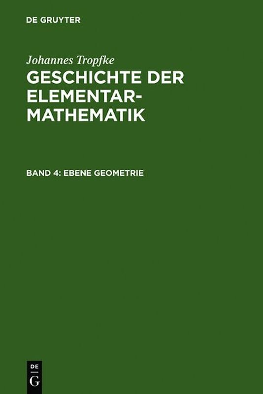 Johannes Tropfke: Geschichte der Elementarmathematik / Ebene Geometrie