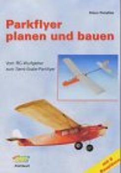 Parkflyer planen und bauen