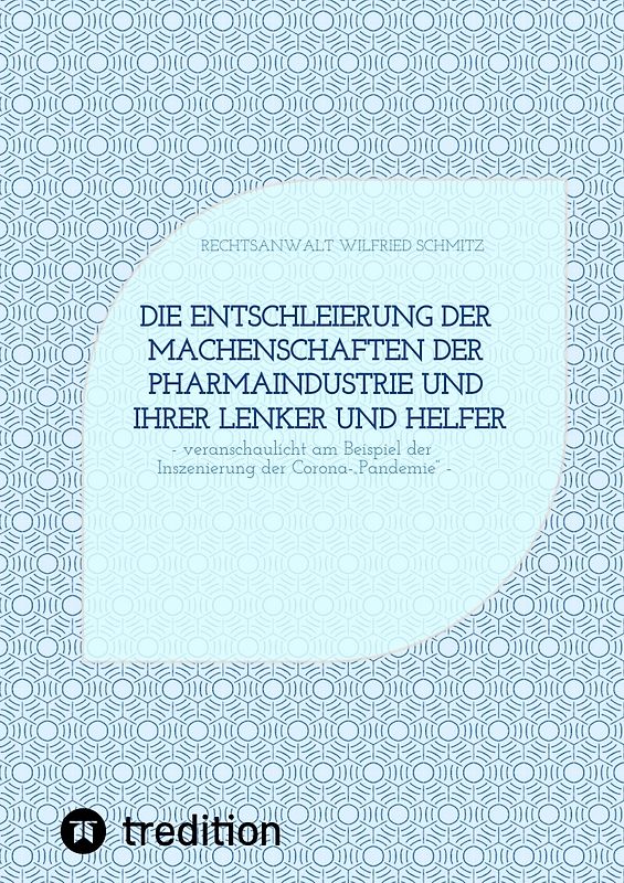 Die Entschleierung der Machenschaften der Pharmaindustrie und ihrer Lenker und Helfer
