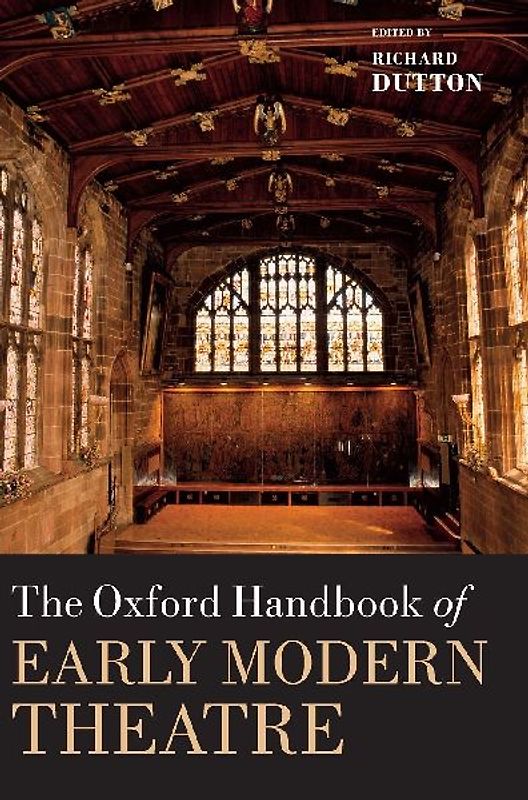 Oxford Handbook of Early Modern Theatre