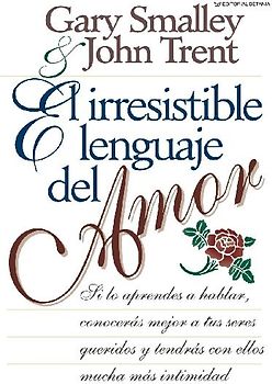 El Irresistible Lenguaje del Amor