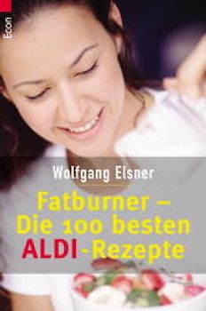 Fatburner - Die 100 besten ALDI-Rezepte