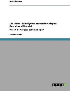 Die Identität indigener Frauen in Chiapas: Gewalt und Wandel