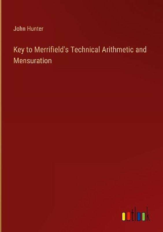 Key to Merrifield's Technical Arithmetic and Mensuration