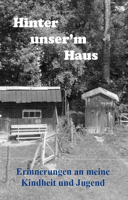 Hinter unser’m Haus