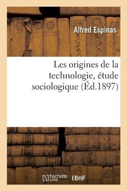 Les Origines de la Technologie, Étude Sociologique