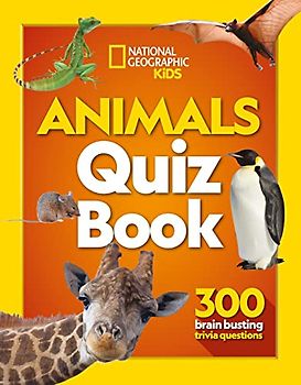 Animals Quiz Book: 300 brain busting trivia questions (National Geographic Kids)