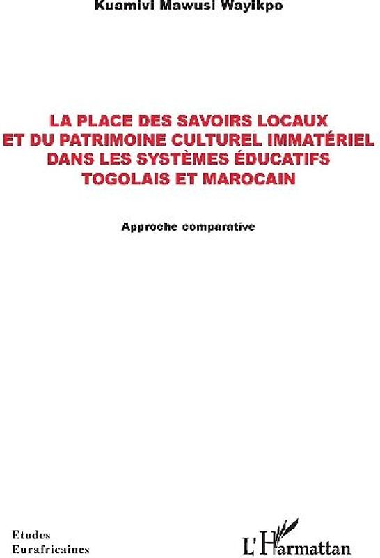La place des savoirs locaux et du patrimoine culturel immatériel dans les systèmes éducatifs togolais et marocain