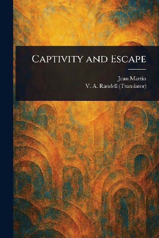 Captivity and Escape