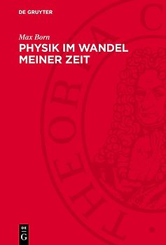 Physik im Wandel meiner Zeit