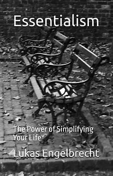 Essentialism: The Power of Simplifying Your Life