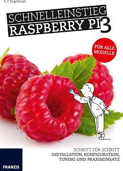 Schnelleinstieg Raspberry Pi 3 - Für alle Modelle