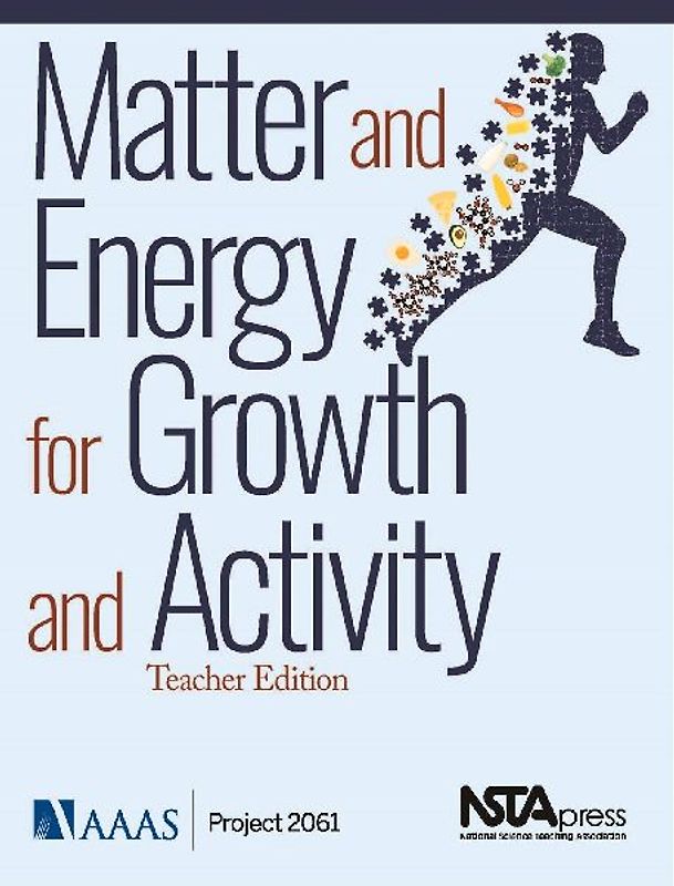 Matter and Energy for Growth and Activity: Teacher Edition