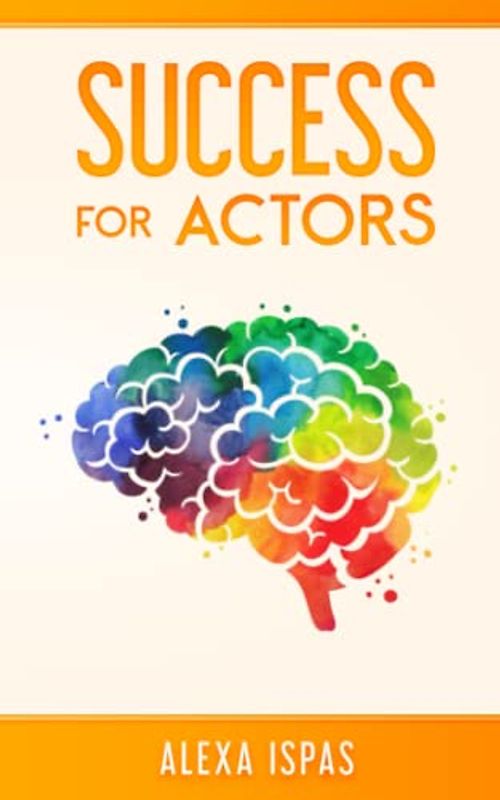 Success for Actors (Psychology for Actors)
