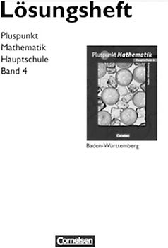 Pluspunkt Mathematik - Baden-Württemberg - Bisherige Ausgabe / Band 4 - Lösungen zum Schülerbuch