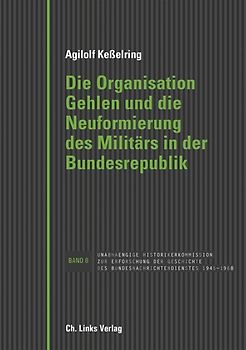 Die Organisation Gehlen und die Neuformierung des Militärs in der Bundesrepublik
