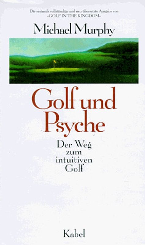 Golf und Psyche. Der Weg zum intuitiven Golf
