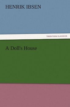 A Doll's House (TREDITION CLASSICS) - Ibsen, Henrik