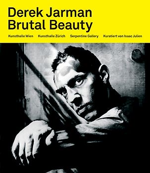 Derek Jarman. Brutal Beauty