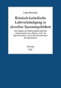 Römisch-katholische Lehrverkündigung in aktuellen Spannungsfeldern