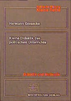 Kleine Didaktik des politischen Unterrichts