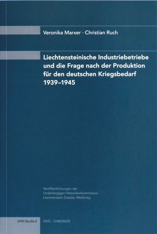 Liechtensteinische Industriebetriebe und die Frage nach der Produktion für den deutschen Kriegsbedarf 1939-1945