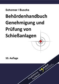 Behördenhandbuch Prüfung, Genehmigung und Betrieb von Schießanlagen