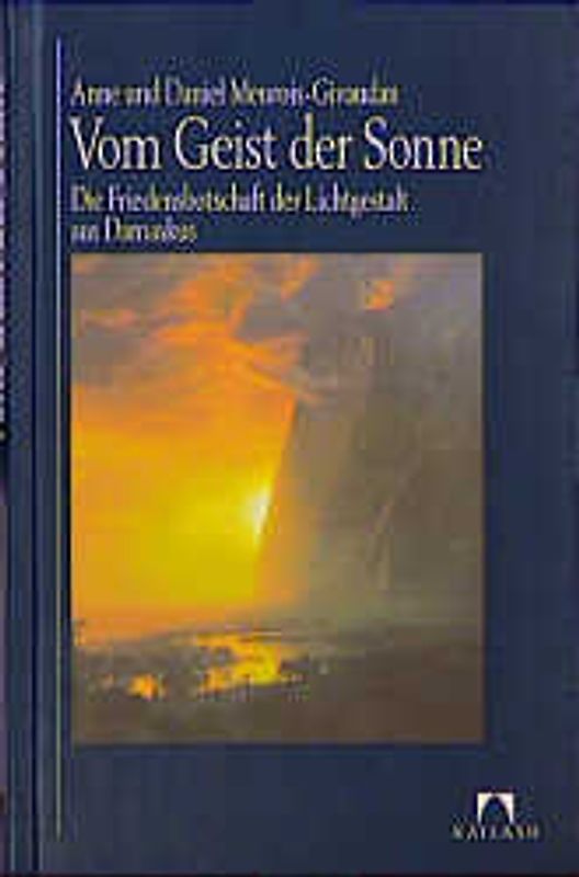 Vom Geist der Sonne. Die Friedensbotschaft der Lichtgestalt aus Damaskus