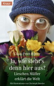 Ja, wie sieht's denn hier aus?. Lieschen Müller erkärt die Welt