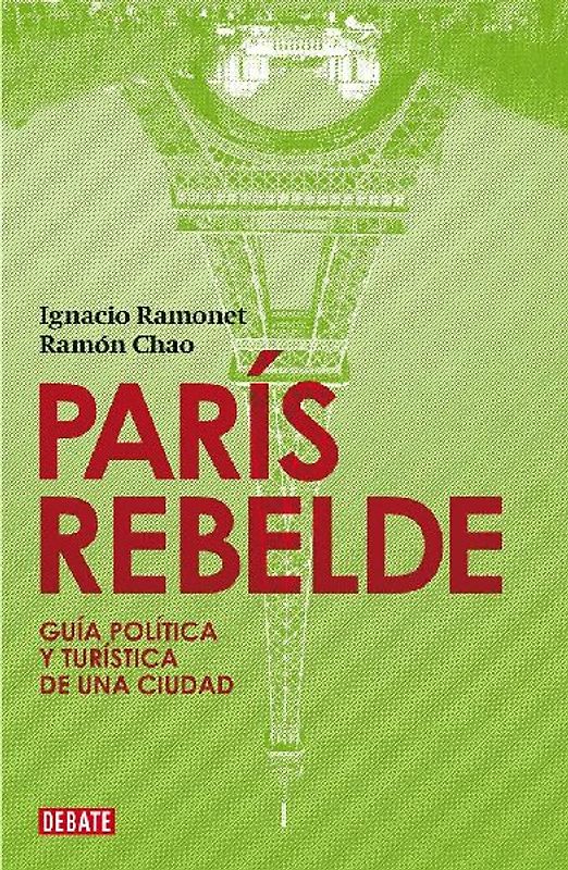 París rebelde : guía política y turística de una ciudad