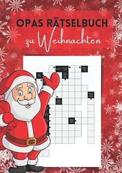 Opas Rätselbuch zu Weihnachten: Kreuzworträtsel mit großer Schrift und schweren Fragen für kluge Großväter