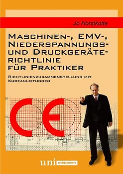 Maschinen-, EMV-, Niederspannungs- und Druckgeräterichtlinie für Praktiker