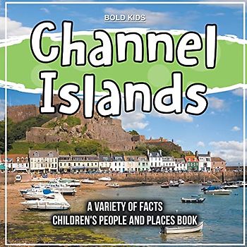 Channel Islands | A Variety Of Facts | 2nd Grade Children's Book