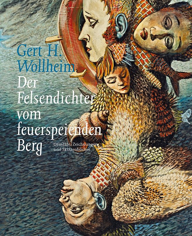 Gert H. Wollheim Der Felsendichter vom feuerspeienden Berg