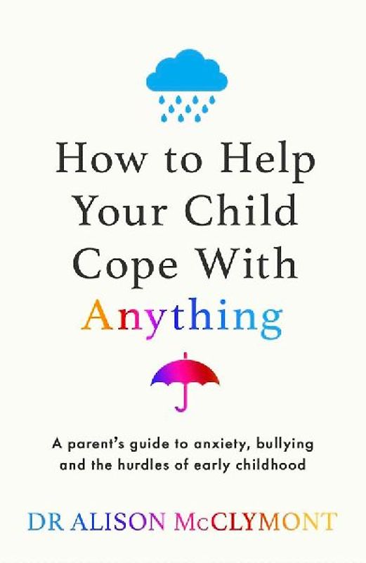 How to Help Your Child Cope with Anything