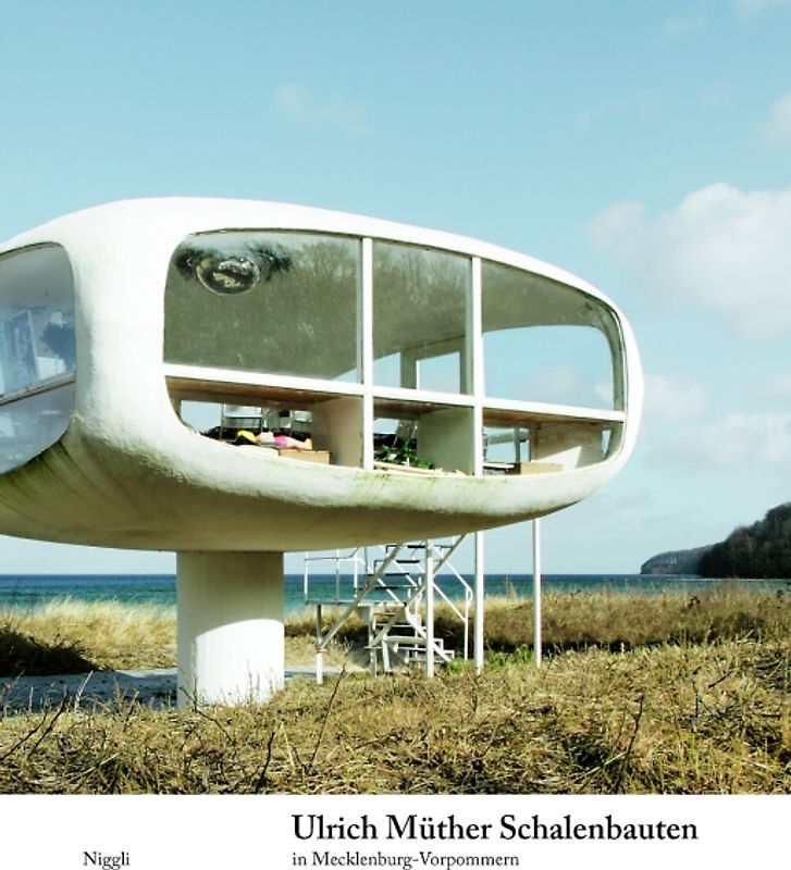 Ulrich Müther. Schalenbauten in Mecklenburg-Vorpommern