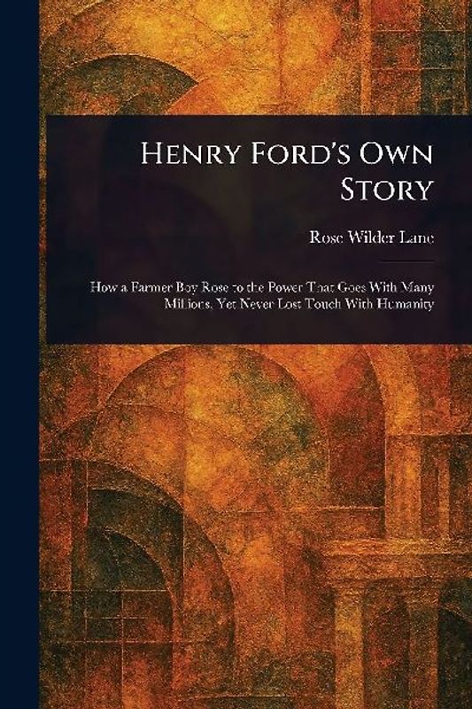 Henry Ford's Own Story