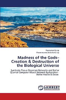 Madness of the Gods- Creation & Destruction of the Biological Universe