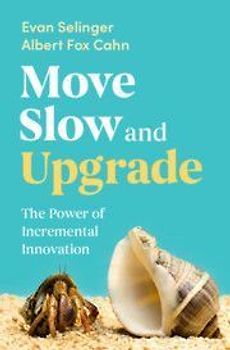 Move Slow and Upgrade