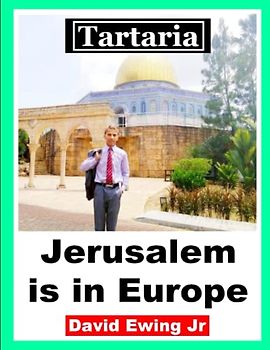 Tartaria - Jerusalem is in Europe: English