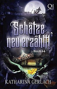 Schätze neu Erzählt 2: Sammelband Märchenadaptionen (Bände 4-6) (Schätze neu erzählt! Sammelbände, Band 2)