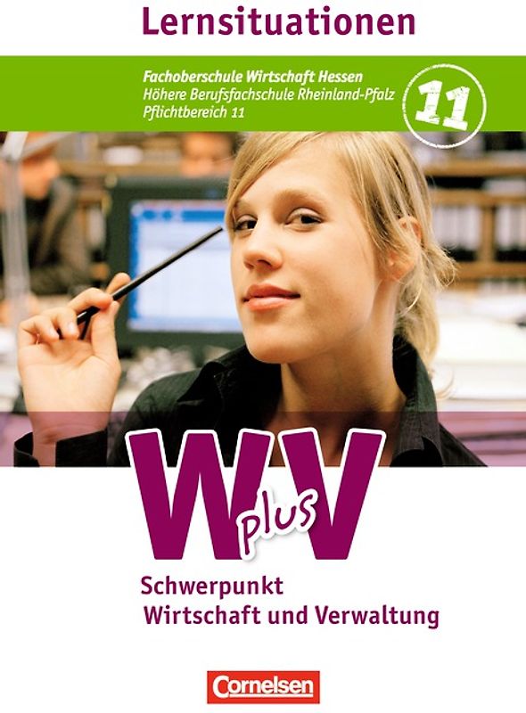 Wirtschaft für Fachoberschulen und Höhere Berufsfachschulen - W plus... / Pflichtbereich 11 - Wirtschaft und Verwaltung