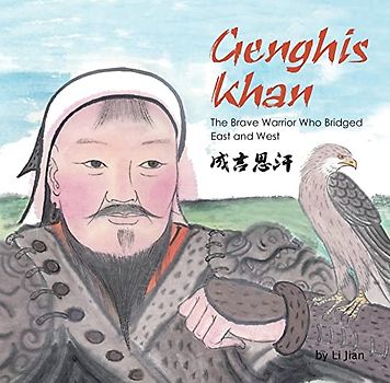 Genghis Khan: The Brave Warrior Who Bridged East and West (English and Chinese Bilingual Text) (Contemporary Writers)