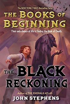 The Black Reckoning (Books of Beginning) - Stephens, John