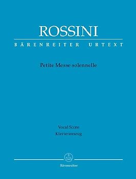 Petite Messe solennelle. Klavierauszug von Andreas Köhs; Mit Vorwort (engl./ital./dt.)